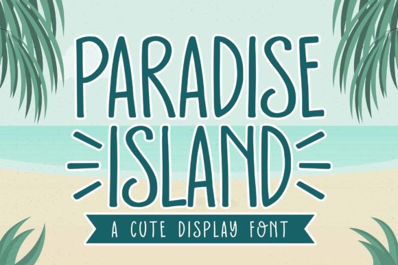 Finding Paradise Island: A Display Font for Modern Branding